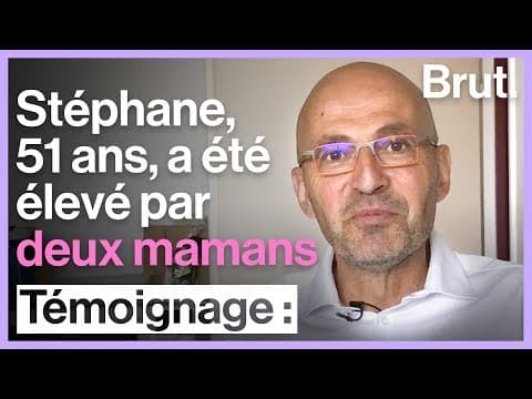 Témoignage : Stéphane, 51 ans, a été élevé par deux mamans